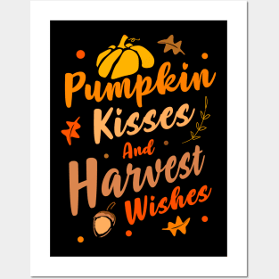 Pumpkin Kisses And Harvest Wishes Design for a Pumpkin lover Posters and Art